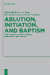 Ablution, Initiation, and Baptism